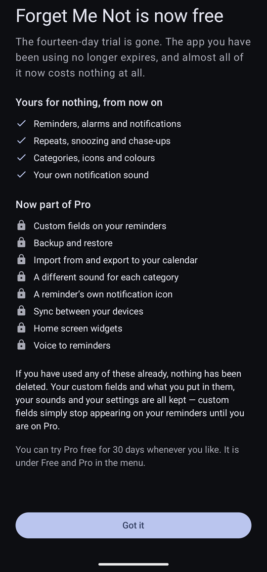 A full screen headed “Forget Me Not is now free”, explaining the fourteen-day trial is gone, then two lists — “Yours for nothing, from now on” with four entries and “Now part of Pro” with eight — a note that nothing has been deleted, and a Got it button.