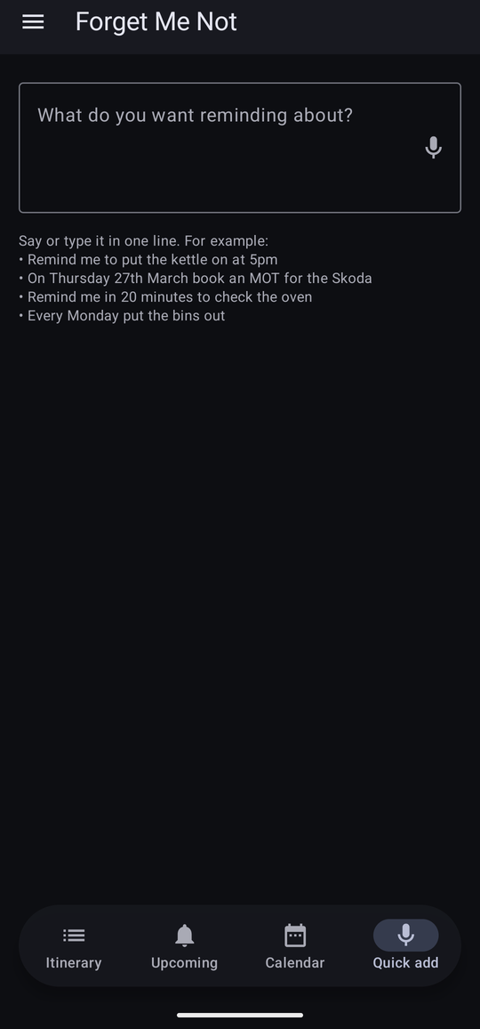 The Quick add screen: a box headed What do you want reminding about?, a microphone button, and a list of four example sentences.