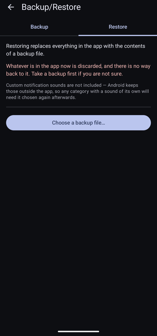 The Restore tab, warning that restoring replaces everything in the app and that whatever is in it now is discarded, noting that custom notification sounds are not included, with a Choose a backup file… button.