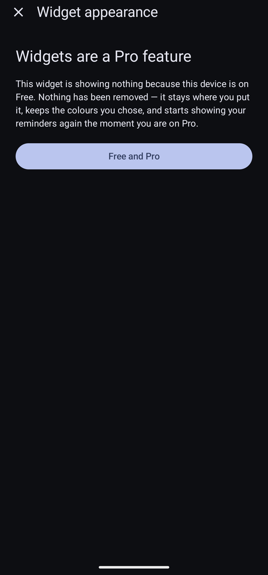 A widget's settings screen on Free, headed “Widgets are a Pro feature”, explaining that the widget is showing nothing because the device is on Free, that nothing has been removed and that it keeps its place and colours, with a Free and Pro button.